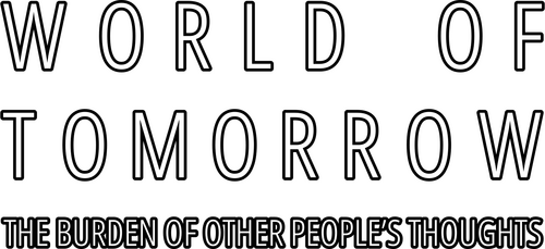 World of Tomorrow Episode Two: The Burden of Other People's Thoughts