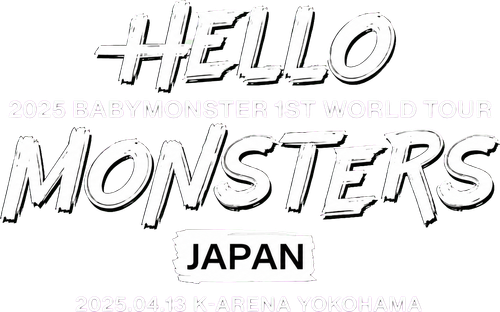 BABYMONSTER 1ST WORLD TOUR ＜HELLO MONSTERS＞ IN JAPAN
