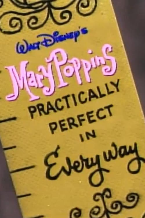 Mary Poppins Practically Perfect in Every Way: The Magic Behind the Masterpiece (1997)