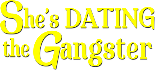 She's Dating the Gangster