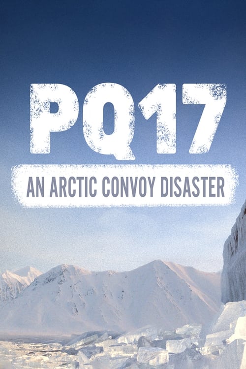 PQ17: An Arctic Convoy Disaster (2014) poster