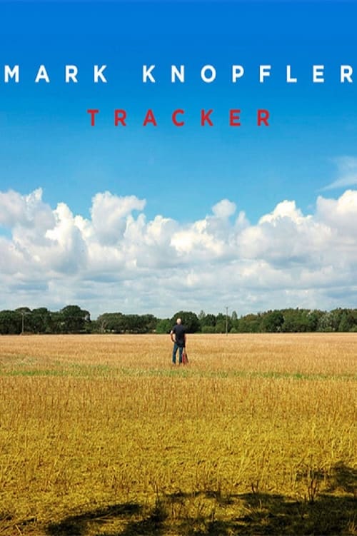 Mark Knopfler: Tracker - A Documentary (2015)