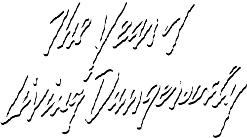 The Year of Living Dangerously
