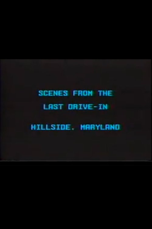 Scenes from the Last Drive-In
