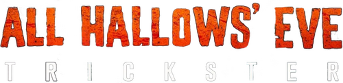 All Hallows' Eve: Trickster