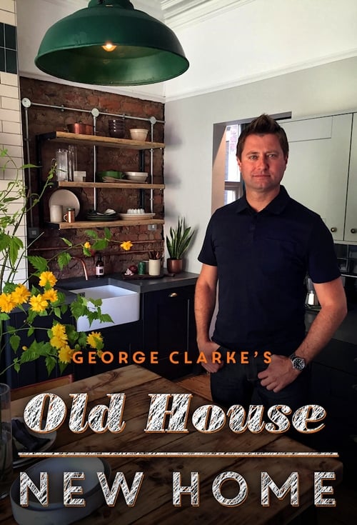 George Clarke's Old House, New Home poster