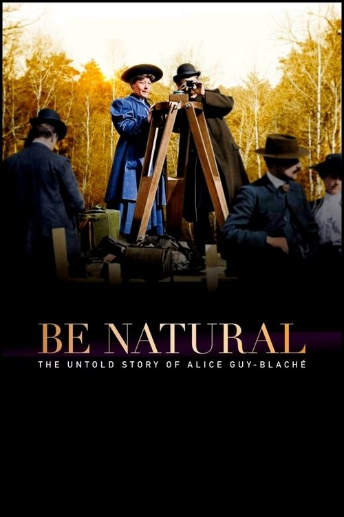 Be Natural: The Untold Story of Alice Guy-Blaché poster