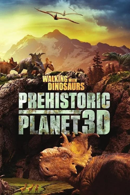 Poster Walking with Dinosaurs: Prehistoric Planet 3D 2014