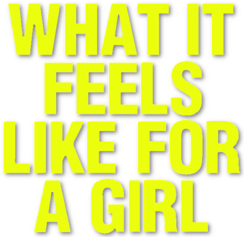 What It Feels Like for a Girl