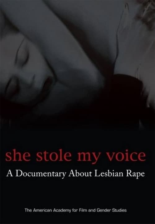 She Stole My Voice: A Documentary About Lesbian Rape 2007