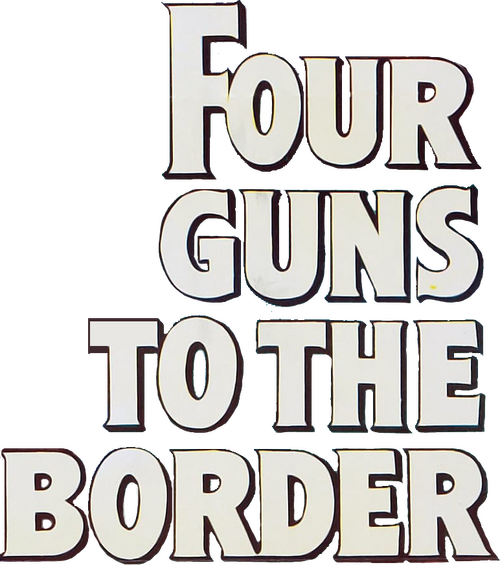 Four Guns to the Border