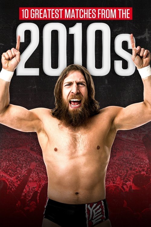 The Best of WWE - 10 Greatest Matches from the 2010s movie poster player