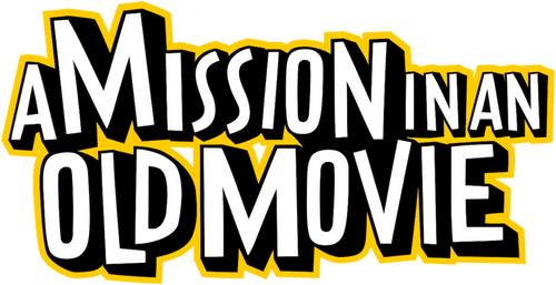 A Mission in an Old Movie