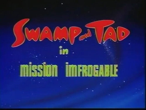 Swamp and Tad: Mission Imfrogable
