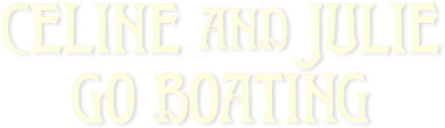 Céline et Julie vont en bateau