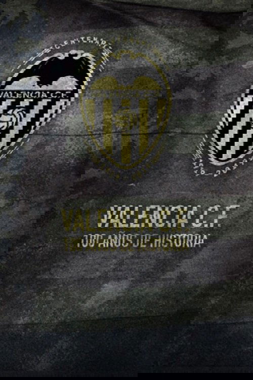 Valencia C.F. 100 años de historia