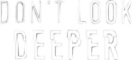 Don't Look Deeper