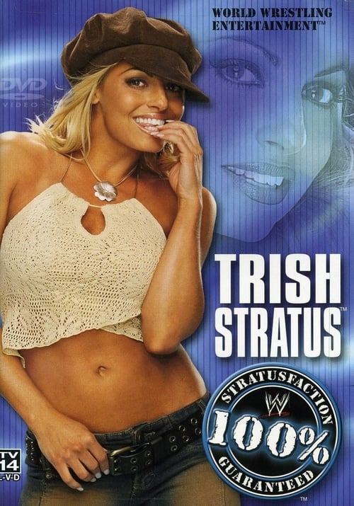 Trish Stratus: 100% Stratusfaction (2003)