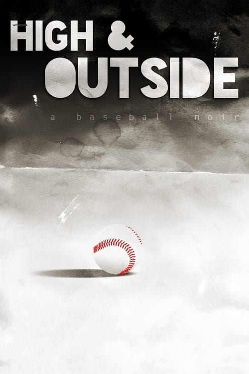 High & Outside: A Baseball Noir (2018)