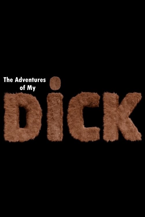 The Adventures of My Dick movie poster player