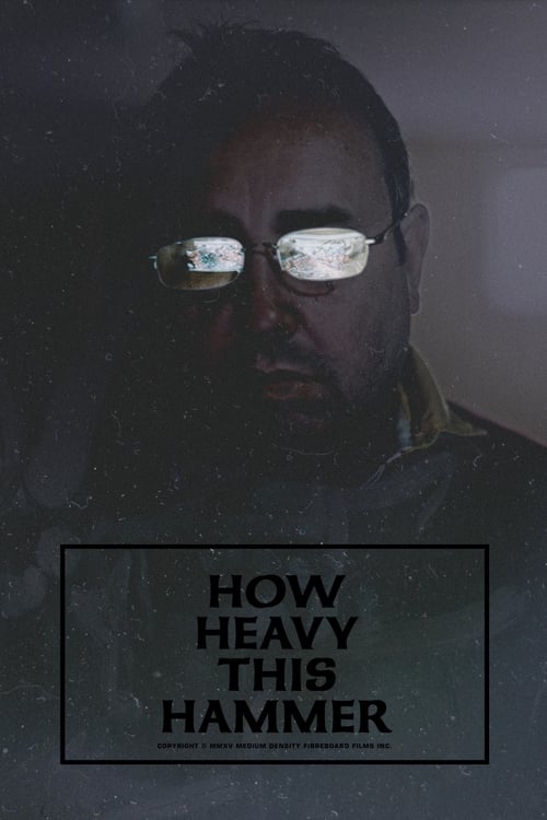 How Heavy This Hammer (2015) poster