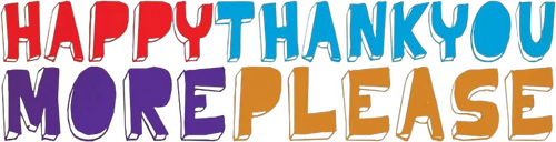 Happythankyoumoreplease