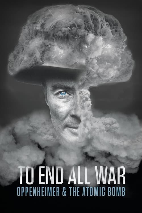 |EN|  To End All War: Oppenheimer & the Atomic Bomb 4K