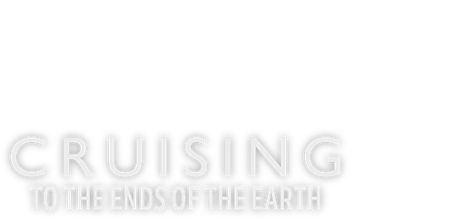 Cruising to the Ends of the Earth