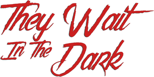 They Wait in the Dark