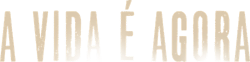 A Vida é Agora - Logo 4