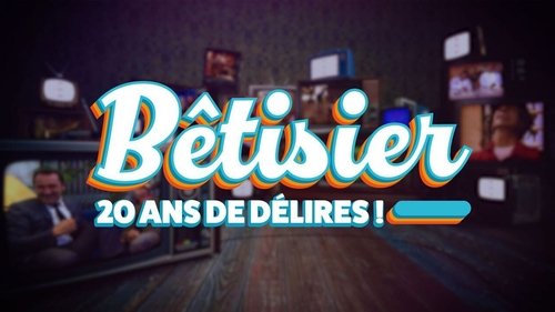 Bêtisier : 20 ans de délires !