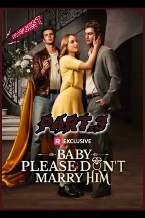 Baby, Please Don't Marry Him