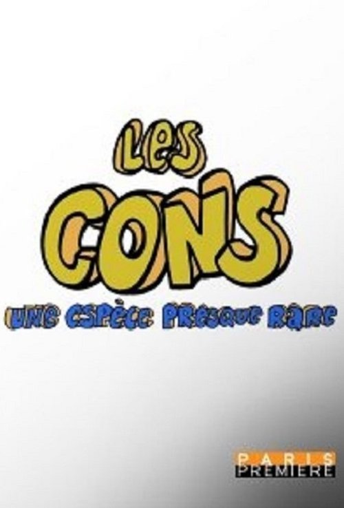 Les cons... une espèce presque rare Les cons... une espèce presque rare