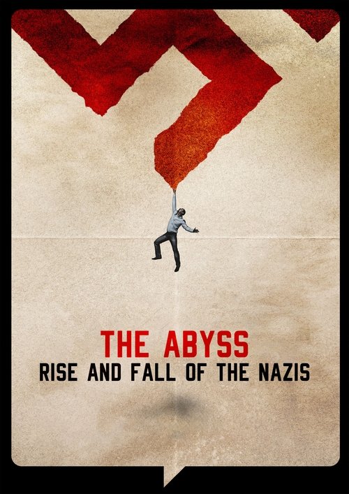 The Abyss – Rise and Fall of the Nazis