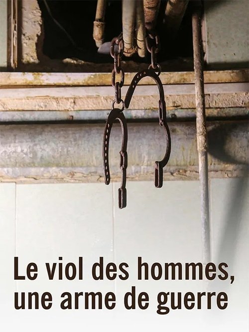 Le viol des hommes, une arme de guerre