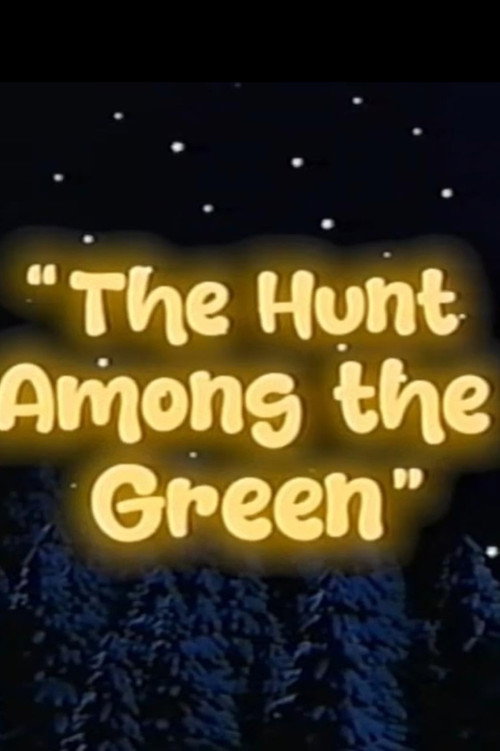 The Hunt Among the Green poster