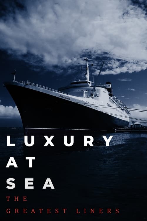 Poster Luxury at Sea: The Greatest Liners 2020