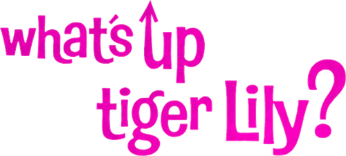 What's Up, Tiger Lily?