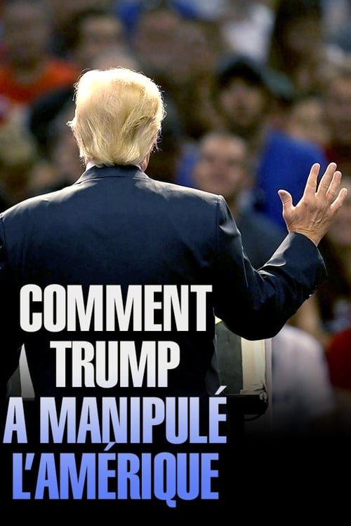 Comment Trump a manipulé l'Amérique 2018