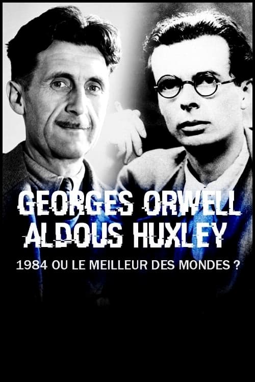 George Orwell, Aldous Huxley : « 1984 » ou « Le Meilleur des mondes » ? (2020) poster