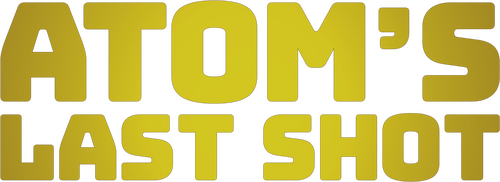 Atom's Last Shot