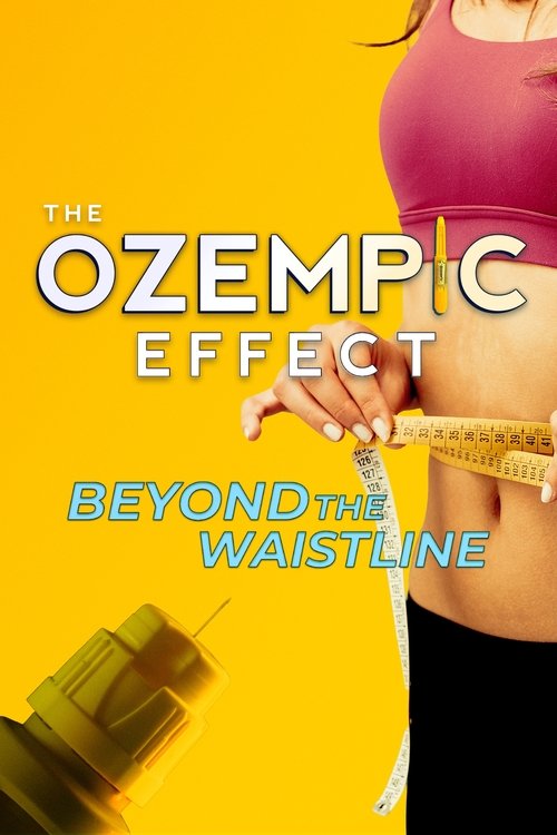 The Ozempic Effect: Beyond the Waistline 2025