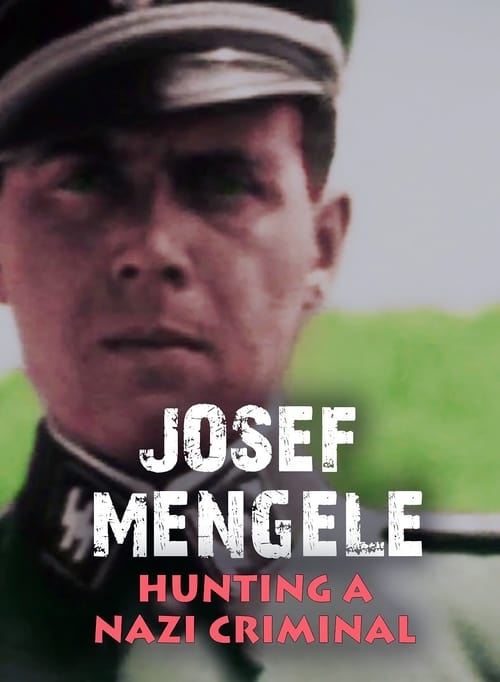 Josef Mengele - The Hunt for a Nazi War Criminal 2017