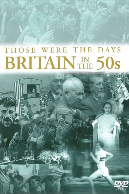 Those Were the Days: Britain in the 50's 2011
