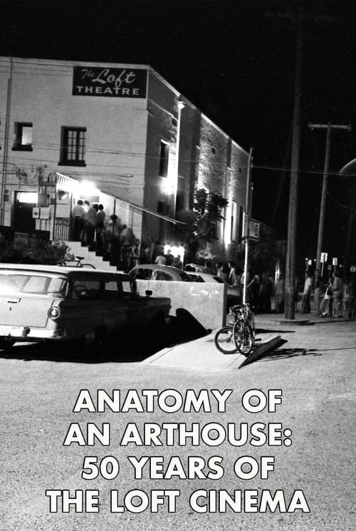 Anatomy of an Arthouse: 50 Years of the Loft Cinema in Tucson (2022)