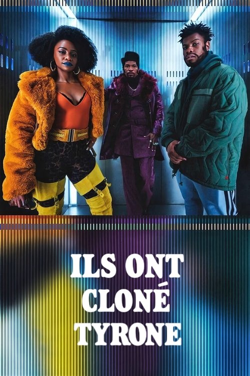 Poster image du film Ils ont cloné Tyrone Ils ont cloné Tyrone