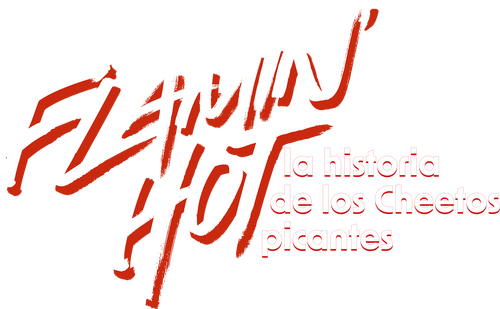 Flamin' Hot: El sabor que cambió la historia