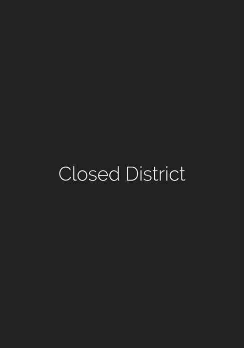 Closed District