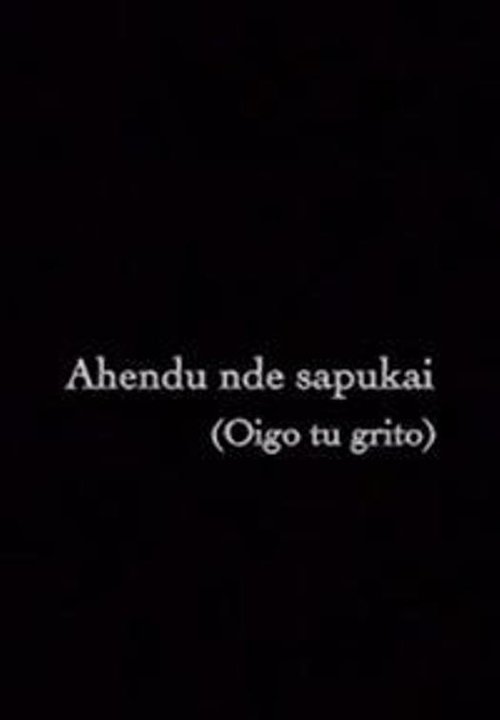 Ahendu nde sapukai (Oigo tu grito) movie poster player