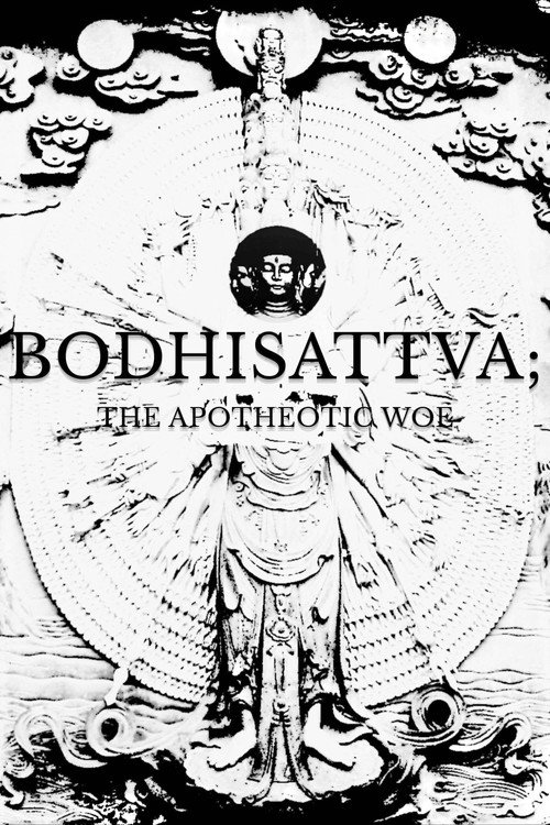 Bodhisattva; The Apotheotic Woe still 2